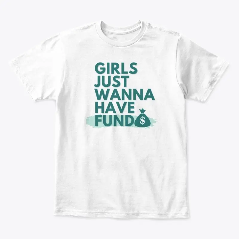 Girls Just Wanna Have Funds 