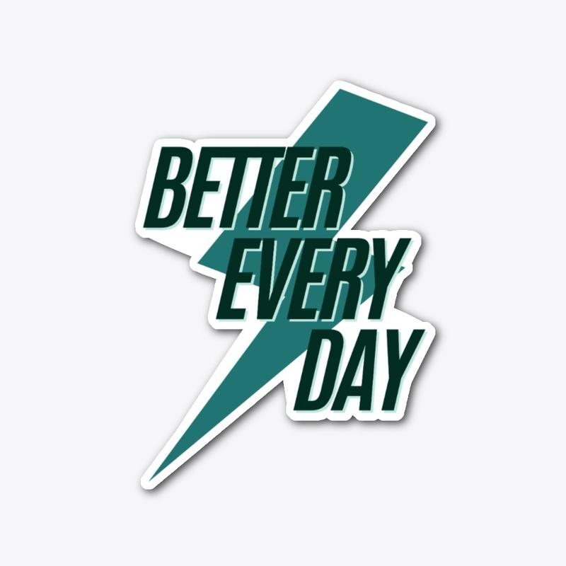 Better Every Day